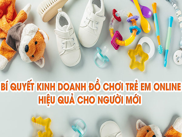 Kinh doanh đồ chơi trẻ em online